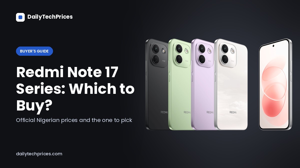 Redmi Note 17 Series Price in Nigeria: Which Model Should You Buy?
