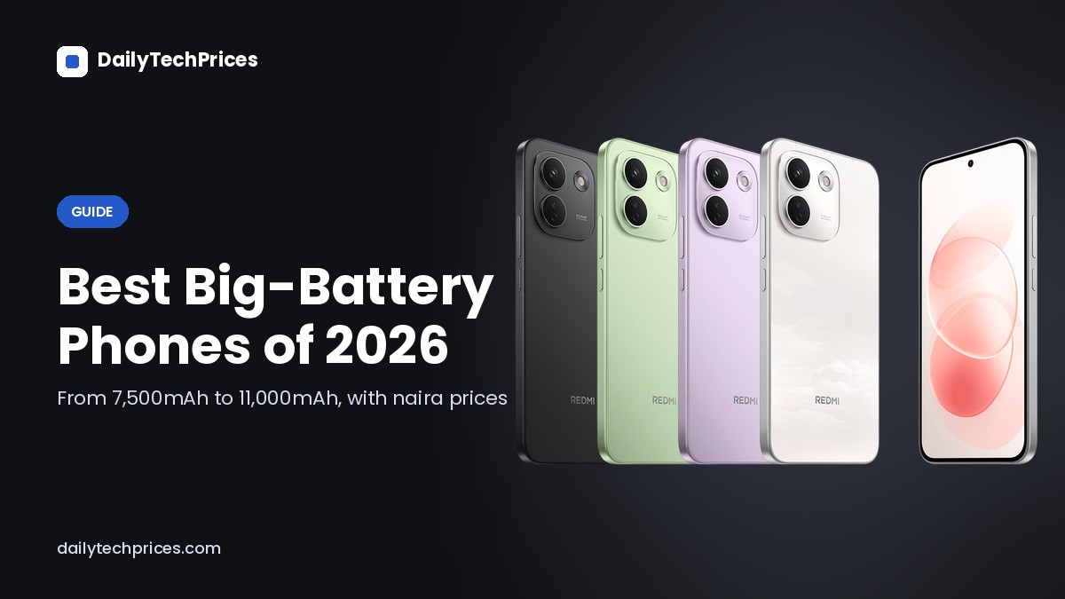 Best Phones With 7,000mAh+ Batteries in 2026: Nigeria Guide