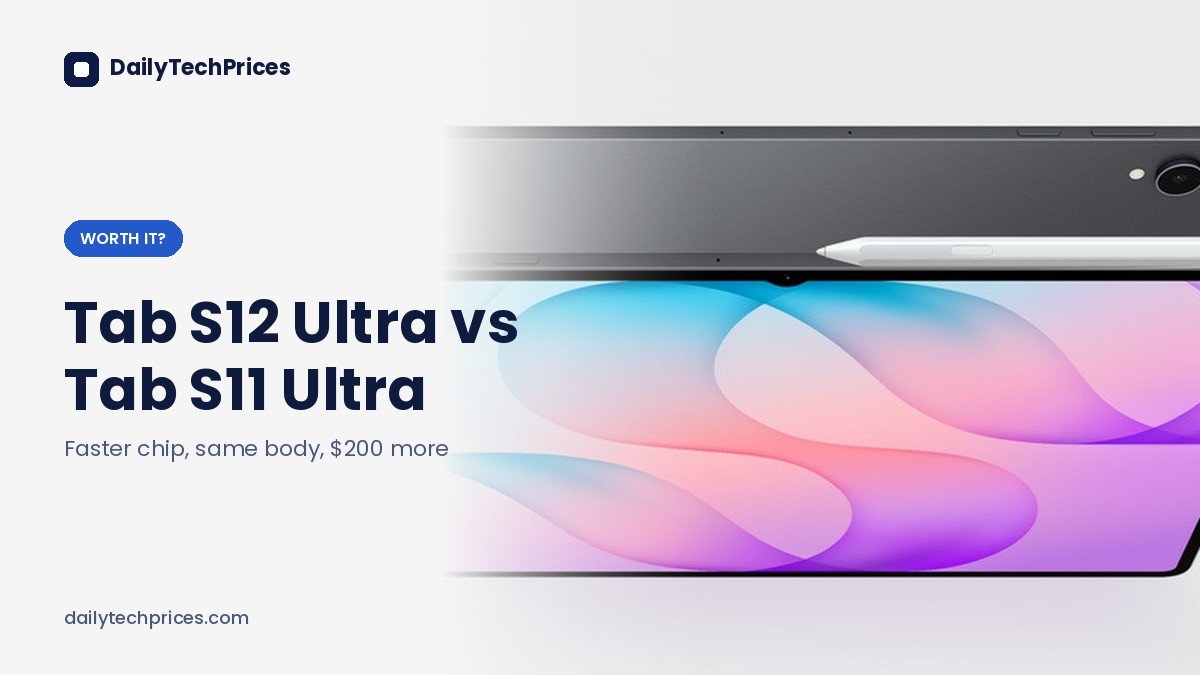 Galaxy Tab S12 Ultra vs Tab S11 Ultra: Is the Upgrade Worth It?